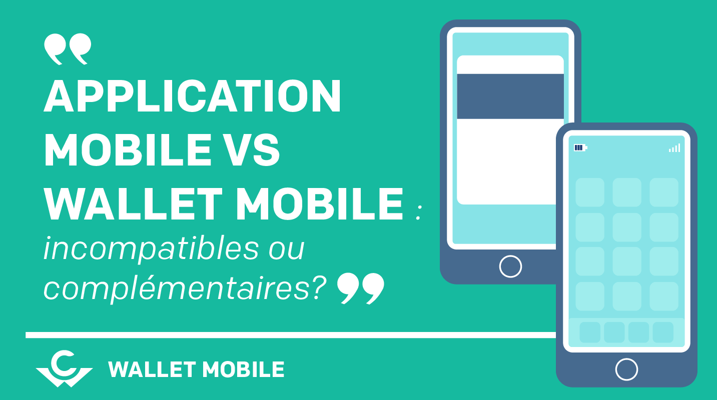 Visuel Application mobile vs wallet mobile : incompatibles ou complémentaires ?