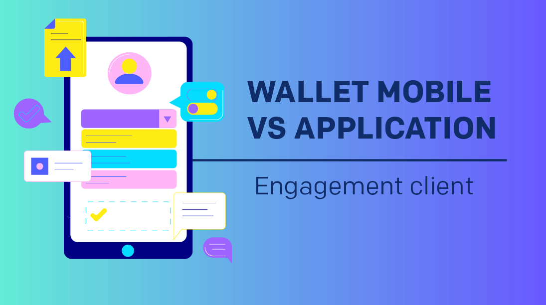 Visuel Wallet mobile vs application : qui génère le plus d’engagement client ?